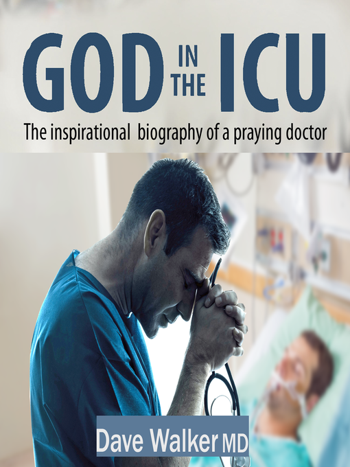 Title details for God in the ICU by Dave Walker MD - Available